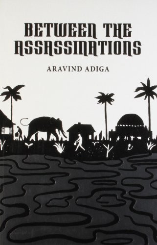 Cover of Between the Assassinations by Aravind Adiga
