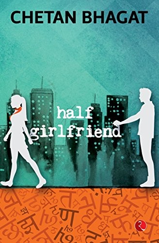 Cover of Half Girlfriend by Chetan Bhagat