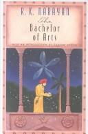 Cover of The bachelor of arts by Rasipuram Krishnaswamy Narayan