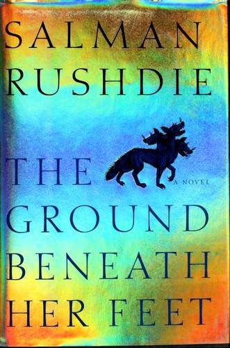 Cover of The Ground Beneath Her Feet by Salman Rushdie