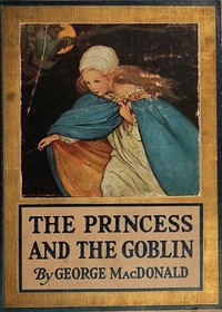 Cover of The Princess and the Goblin by George MacDonald