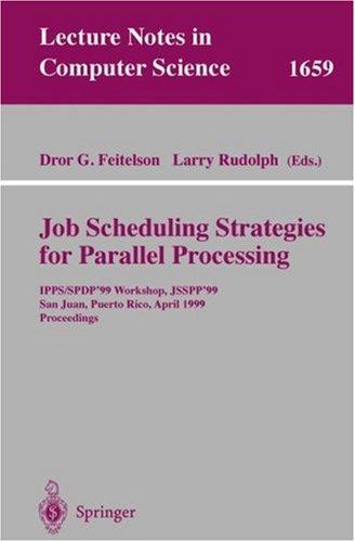 Cover of Job scheduling strategies for parallel processing by JSSPP'99 (1999 San Juan, P.R.)
