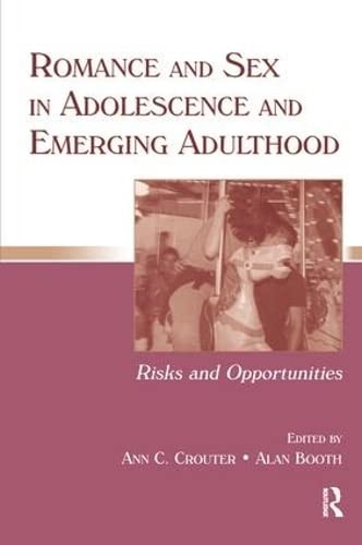 Cover of Romance and sex in adolescence and emerging adulthood by Ann C. Crouter