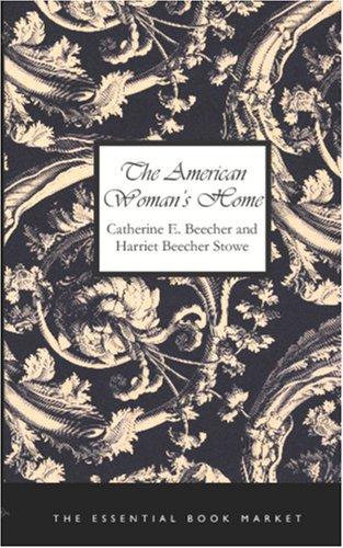 Cover of The American Woman\'s Home by Catharine Esther Beecher